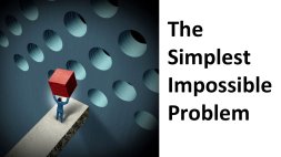 Screenshot of The Simplest Impossible Problem